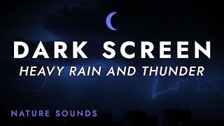 Heavy Rain and Thunder Sounds for Sleeping - Black Screen - Stress Relief | for Relaxing Sleep