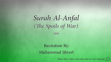 Surah Al Anfal The Spoils of War   008   Muhammad Jibreel   Quran Audio