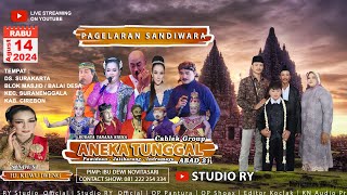 🔴LIVE SANDIWARA ANEKA TUNGGAL | PART MALAM | 14 AGUSTUS 2024 | SURAKARTA - SURANAGGALA - CIREBON