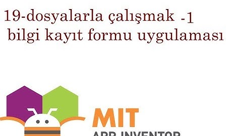 app inventor 2 dersleri -19- dosyalar oluşturma (bilgi kayıt uygulaması-1)