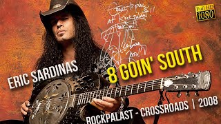 Eric Sardinas - 8 Goin&#39; South (Rockpalast Crossroads 2008)   FullHD   R Show Resize1080p