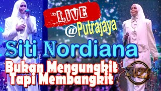 🔴 Bukan Mengungkit Tapi Membangkit - Siti Nordiana | live @putrajaya 2022