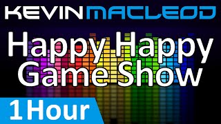 Kevin MacLeod: Happy Happy Game Show [1 HOUR]