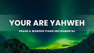 You Are Yahweh | Prayer Instrumental & Worship Piano | WeMe Worship