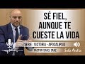 “SÉ FIEL, AUNQUE TE CUESTE LA VIDA” | Pastor Israel Sanz. Predicaciones, estudios bíblicos.