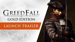 GreedFall Gold Edition - Launch Trailer