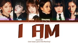 IVE (아이브) - I Am | Color Coded Lyrics [Han/Rom/Eng]