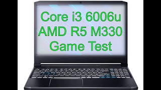 Core i3 6006u Radeon R5 M330 Game Test