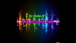 DJ QUALITY CLUB BASSLINE MIXX