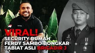 Viral! Security Rumah Ferdy Sambo Bongkar Tabiat Asli Brigadir J