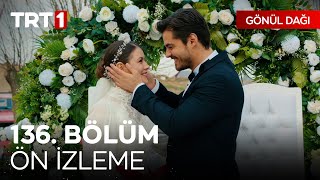 Gönül Dağı 136. Bölüm Ön İzleme | 