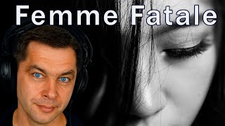 У каждого мужчины есть своя Femme Fatale...