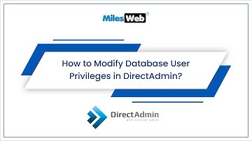 How to Modify Database User Privileges in DirectAdmin? | MilesWeb
