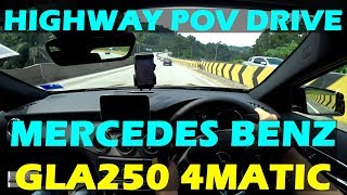 Highway POV Drive in the 2017 Mercedes Benz Gla250 AMG Line Facelift...