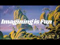 Imagining is Fun Part 5 | EdwardArtSupplyHands Series