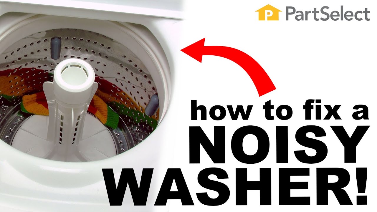 What'S That Noise? How To Diagnose Top-Load Washing Machine Noises | Partselect.Com