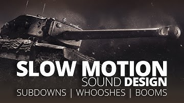 How To Design Slow Motion Sound Effects Booms | Whooshes | Sub Downs