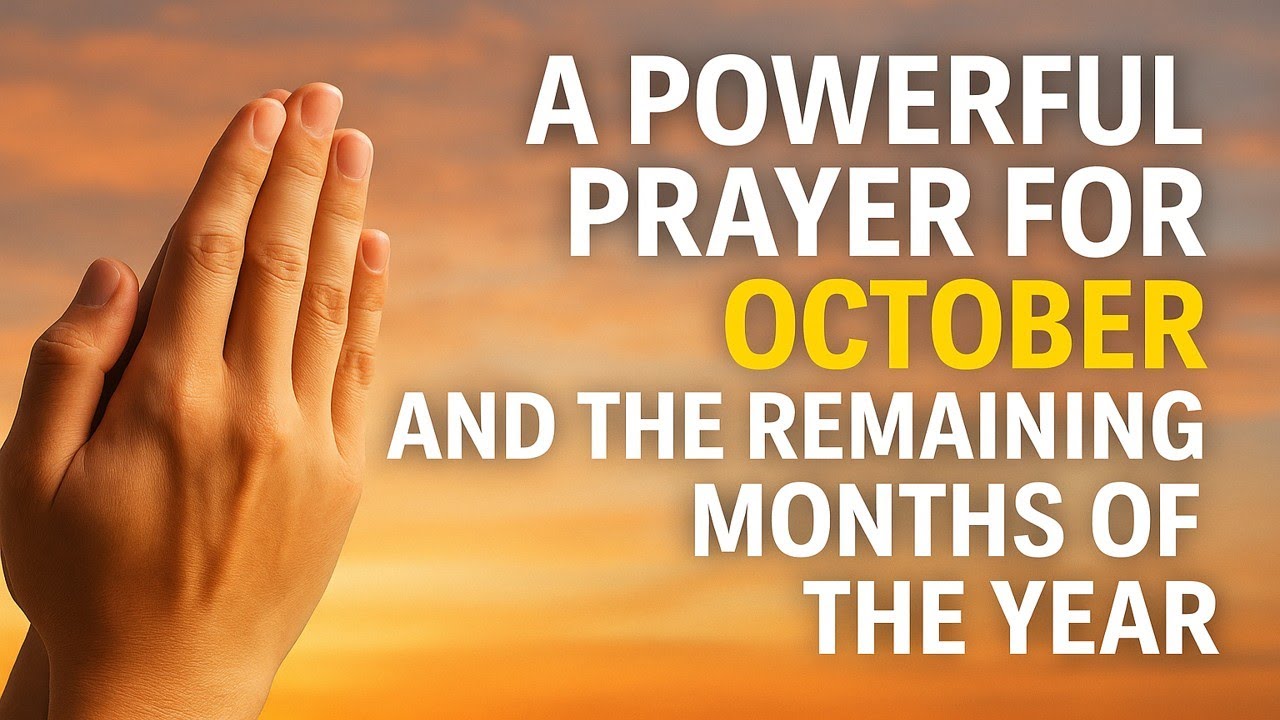 A Powerful Prayer for October and the Remaining Months of the Year ...