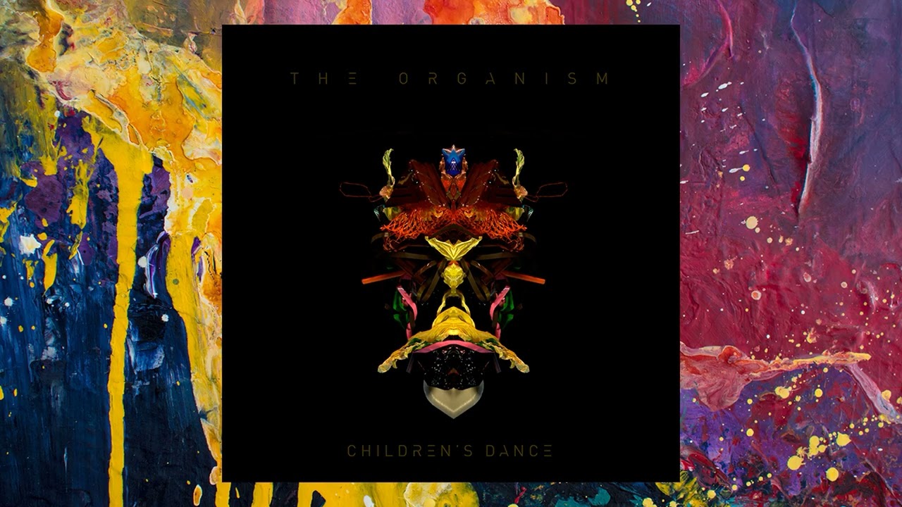 Watch The Organism — Children's Dance on YouTube Watch The Organism — Children's Dance on YouTube
