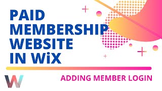 How To Build A Paid Membership Website in Wix | Episode 2 | Adding A Member Login