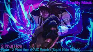 [1 HOUR] Pháo - 2 Phút Hơn (KAIZ Remix) [Squid Kids Remix] 4K