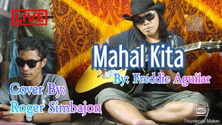 Video thumbnail of "Mahal Kita By Freddie Aguilar || Roger Simbajon Cover"