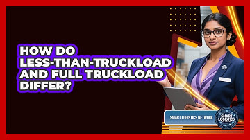 How Do Less-Than-Truckload And Full Truckload Differ?
