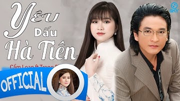 Tân Cổ: Yếu Dấu Hà Tiên - Cẩm Loan ft NSUT Trọng Phúc ( Nhạc : Thanh Sơn, Vọng Cổ : Tô Thiên Kiều )