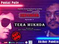 Tera muk.a  expander originals ep2  akshay pandya  pankaj patle  spectral audio
