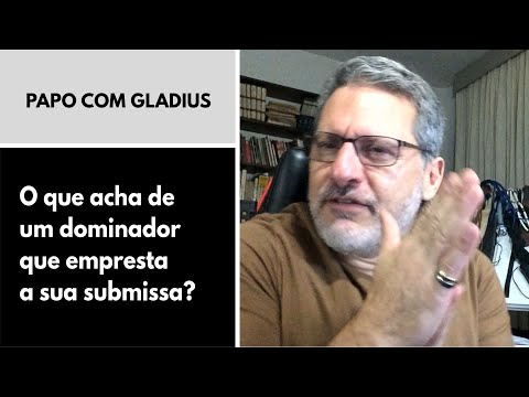 119/12 - O que acha de um dominador que empresta a sua submissa?
