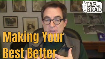 Making Your Best Better - Tapping with Brad Yates