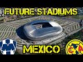 Future Mexico Stadiums