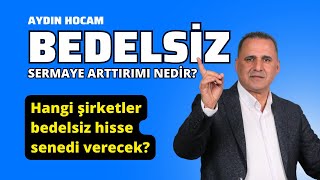 BEDELSİZ SERMAYE ARTTIRIMI NEDİR? BU FIRSATLARDAN NASIL PARA KAZANABİLİRSİNİZ?