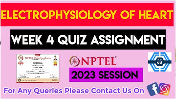 Electrophysiology Of Heart Week 4 Quiz Assignment Solution | NPTEL 2023 | SWAYAM