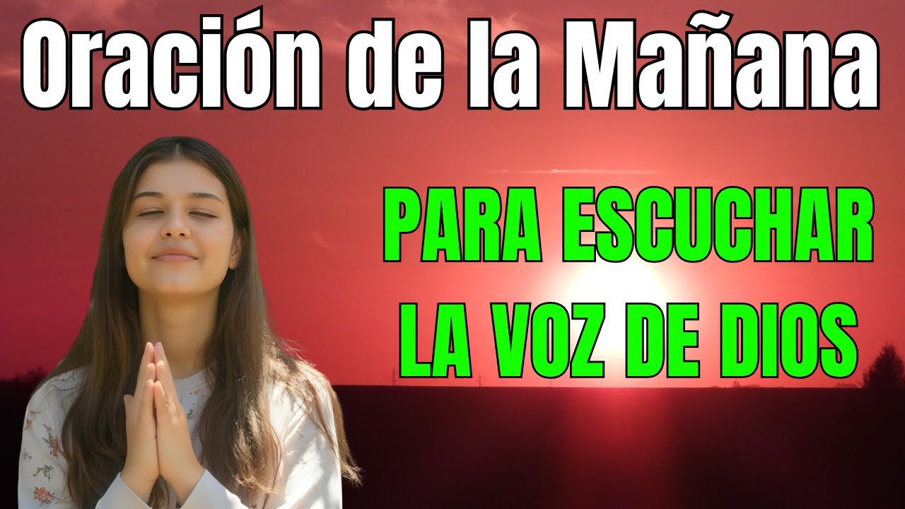 Oración de la Mañana para Escuchar la Voz de Dios - YouTube