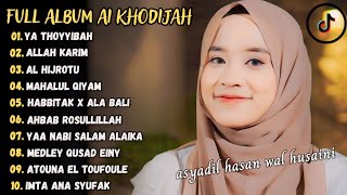 Ai Khodijah - Ya Thoyyibah (Asyadil Hasan Wal Husaini) Full Album Sholawat 2024