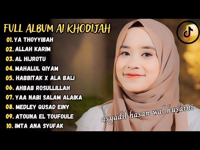 Ai Khodijah - Ya Thoyyibah (Asyadil Hasan Wal Husaini) Full Album Sholawat 2024 class=