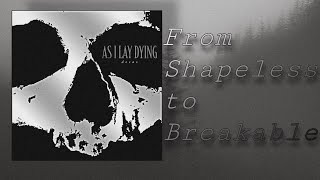 Watch As I Lay Dying From Shapeless To Breakable video