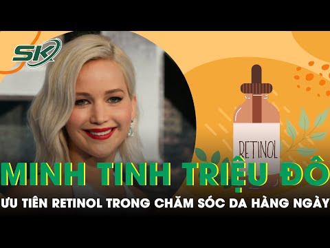 Học Nữ Minh Tinh Jennifer Lawrence Chăm Sóc Da Với Retinol | SKĐS