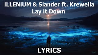 Illenium & Slander ft. Krewella - Lay It Down (Lyrics)