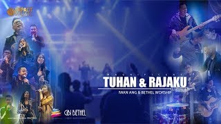 Tuhan dan Rajaku - Bethel Worship