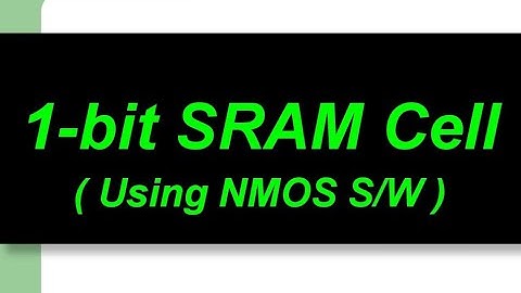 Practicals - 22 : B.3.a : 1-bit SRAM cell Using NMOS S/W
