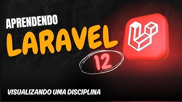 Aprendendo Laravel 12 - Aula 48 - Visualizando uma Disciplina em Laravel 12