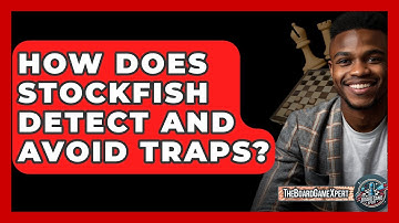 How Does Stockfish Detect And Avoid Traps? - The Board Game Xpert