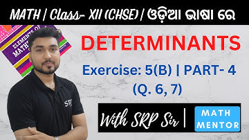 CLASS 12 | BOARD | CHSE | ELEMENTS OF MATHEMATICS | DETERMINANTS | EXERCISE- 5(B) | PART-4 | Q.6, 7