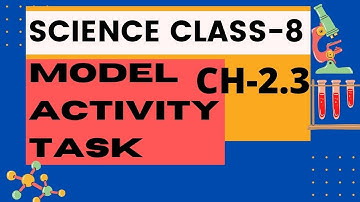 BANGLAR SHIKSHA CLASS 8 SCIENCE CH 2.3 MODEL ACTIVITY TASK