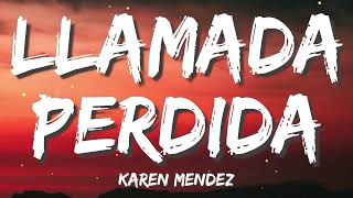 Karen Méndez - Llamada Perdida  ( Letra/Lyrics) - ( Mix) Tiktok hits,Tiktok songs 2022