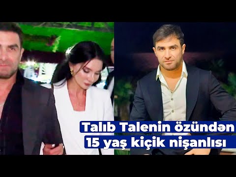 Talıb Talenin ailə quracağı xanım İLK DƏFƏ görüntüləndi