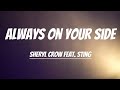 Always On Your Side | Sheryl Crow feat. Sting @theofficialsting @Sherylcrow #lyrics (lyrics video)