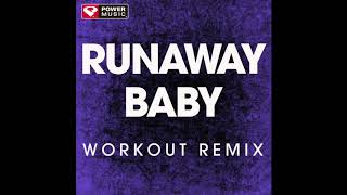 Runaway Baby (Workout Remix)